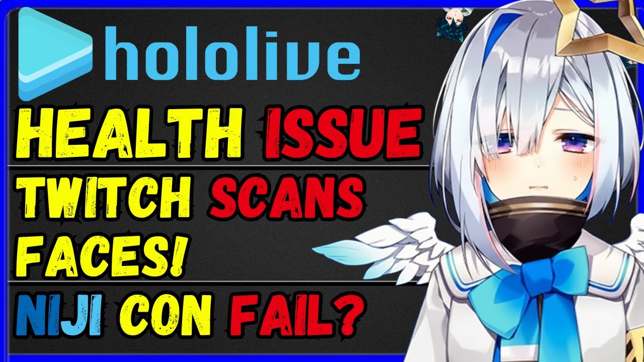 Hololive HEALTH ISSUES, Twitch SCANS FACES