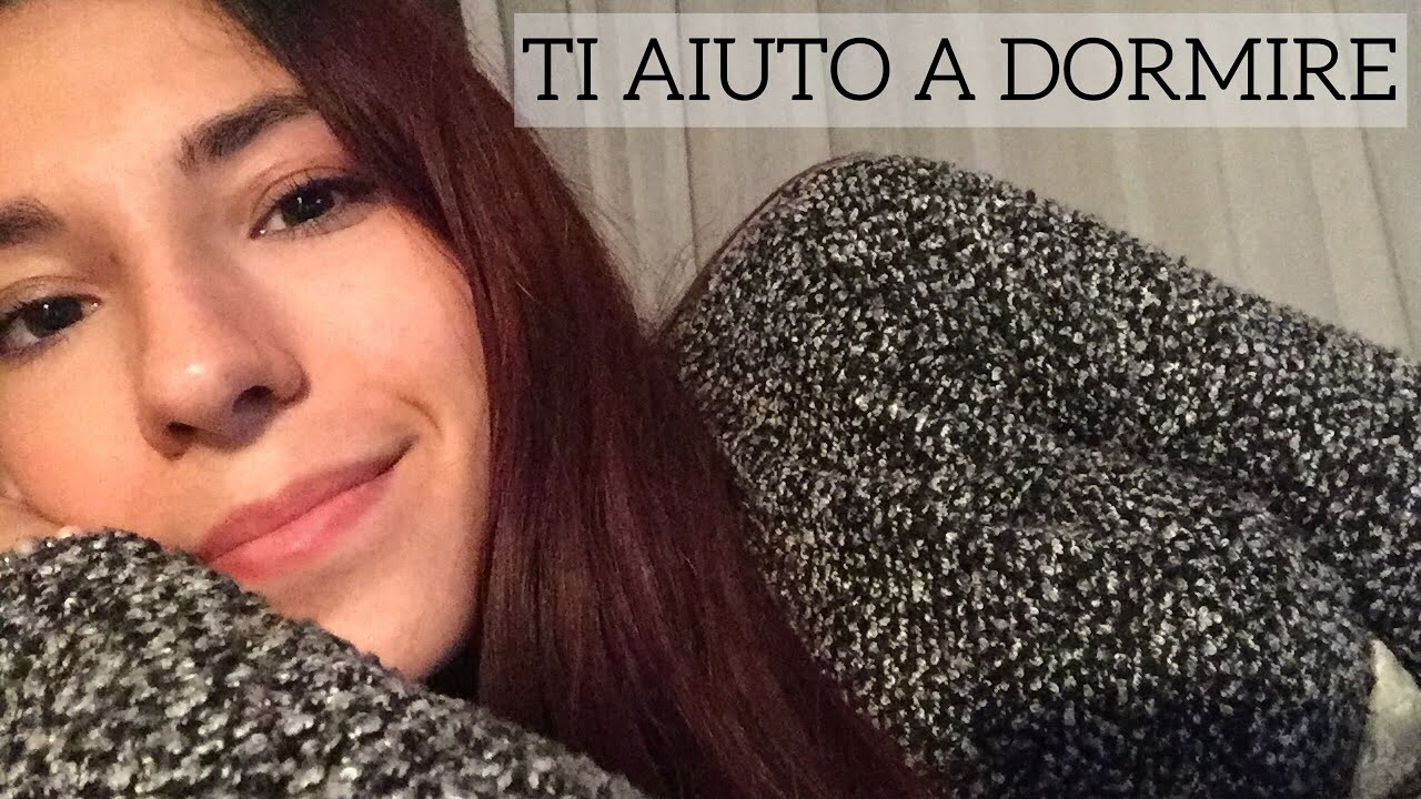 |ASMR ITA| TI AIUTO A DORMIRE~Roleplay