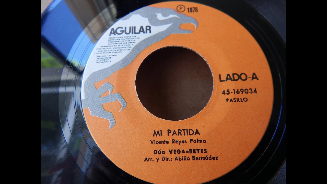 DUO VEGA REYES:,-  MI PARTIDA.-  PASILLO.- VERSION ORIGINAL DEL AÑO 1978.- AUDIO DE DISCO DE VINYL