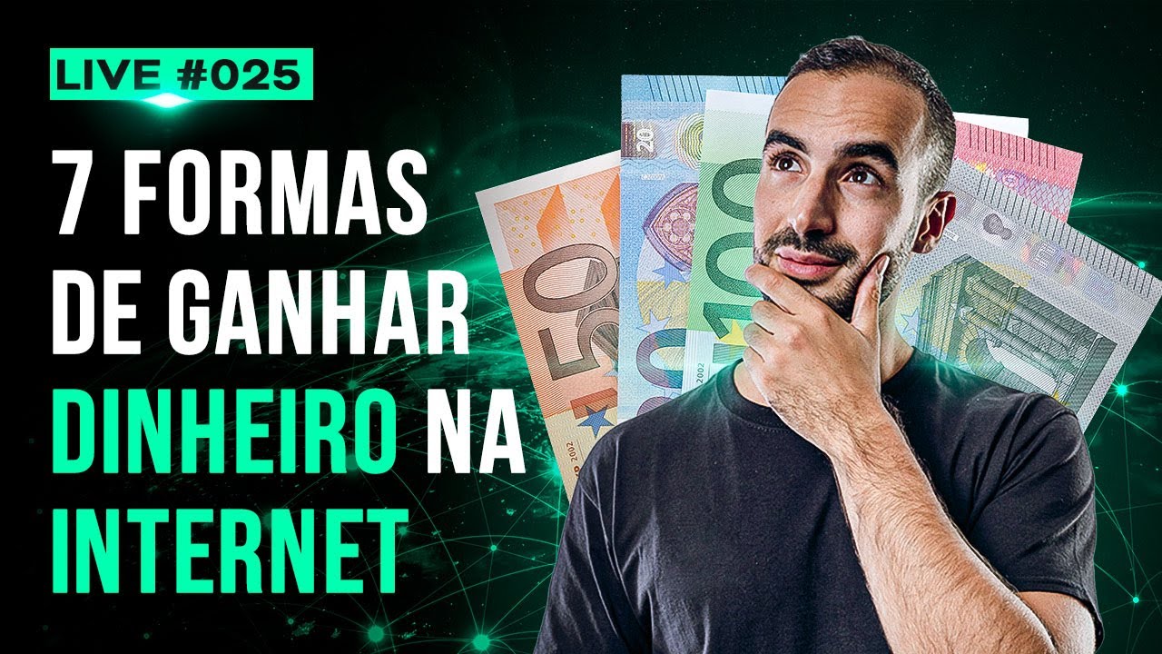LIVE #025 - 7 formas de GANHAR DINHEIRO na INTERNET