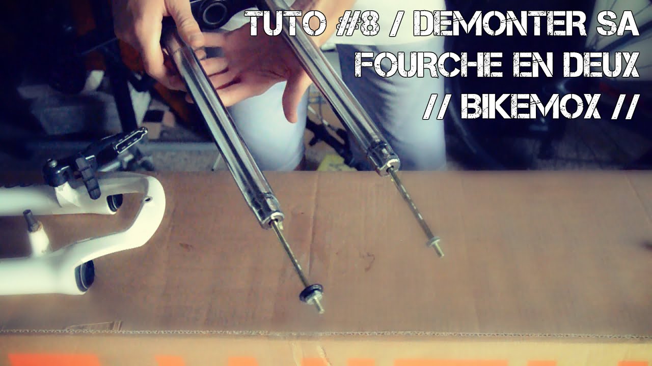 TUTO #8 / DEMONTER SA FOURCHE EN DEUX // BIKEMOX //