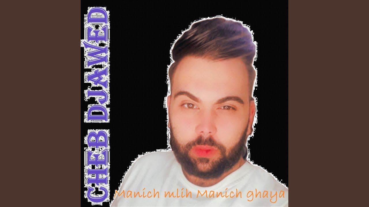 Manich Mlih Manich Ghaya