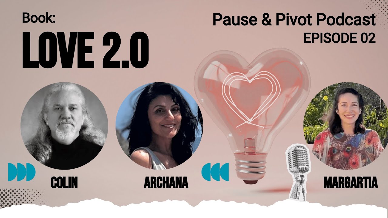 Love 2.0 | Why Connection Shapes Our Wellbeing | Pause & Pivot Live Book Chat | E02