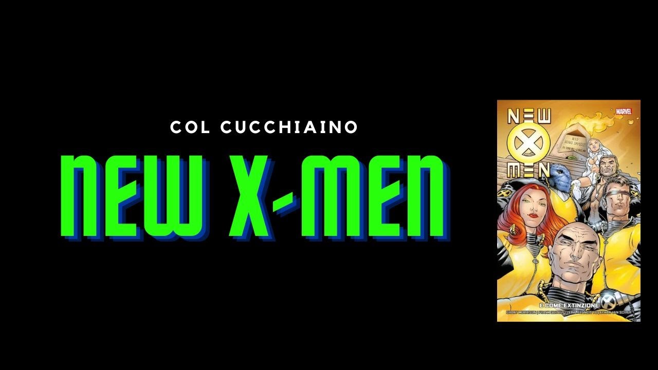 Col Cucchiaino: i NEW X MEN  di GRANT MORRISON!