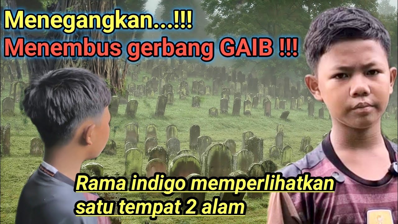 Ngeri ..!! Makin menggila Rama indigo menunjukan lokasi 2 alam