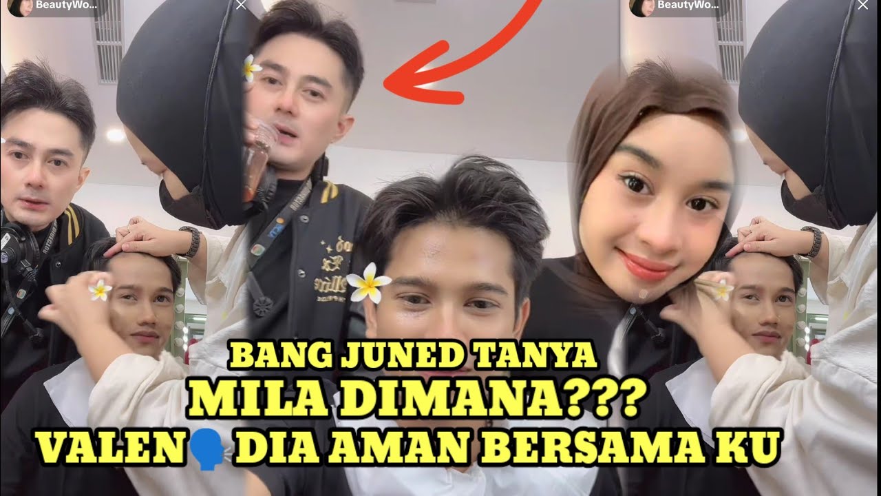 LIVE VALEN❗Bang Juned Tanya Mila Dimana? Valen Bilang Ada. 