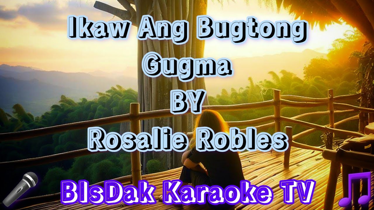 Ikaw Ang Bugtong Gugma BY Rosalie Robles - Visayan Song HD KARAOKE
