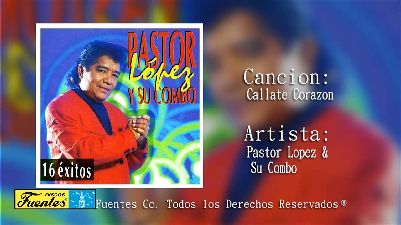 Pastor Lopez Y Su Combo - Callate Corazon  (Audio) | Discos Fuentes