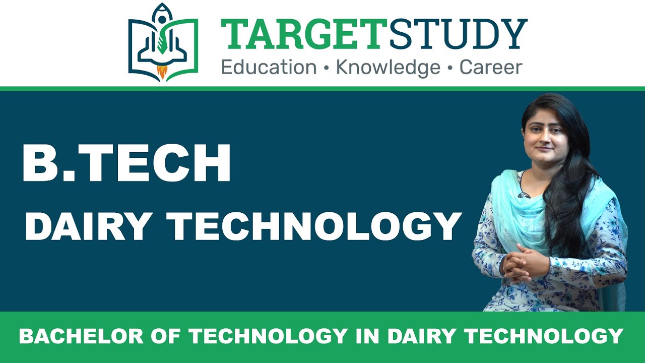 B.Tech Dairy Technology | Admission, Syllabus, Eligibility, Top Colleges, Salary & Fee