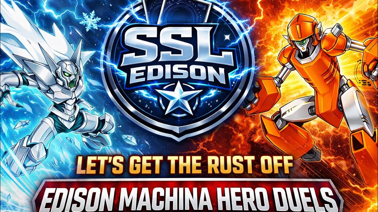 Let's Get The Rust Off Edison Machina Hero Duels