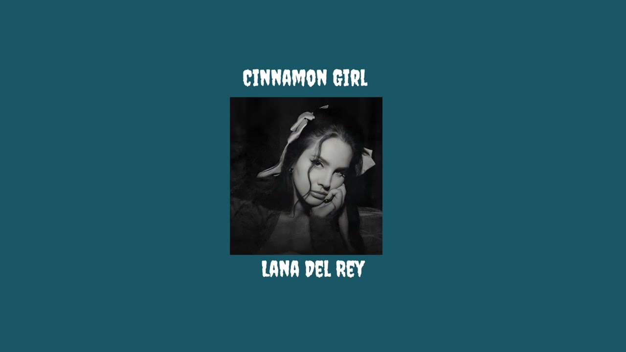 Lana Del Rey - Cinnamon Girl || slowed + reverb