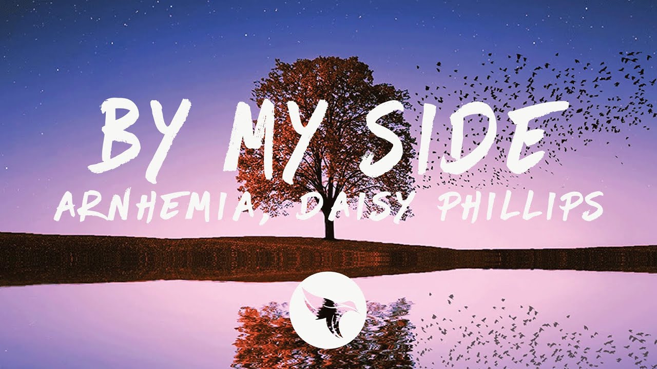 ARNHEMIA - By My Side (Lyrics) ft. Daisy Phillips