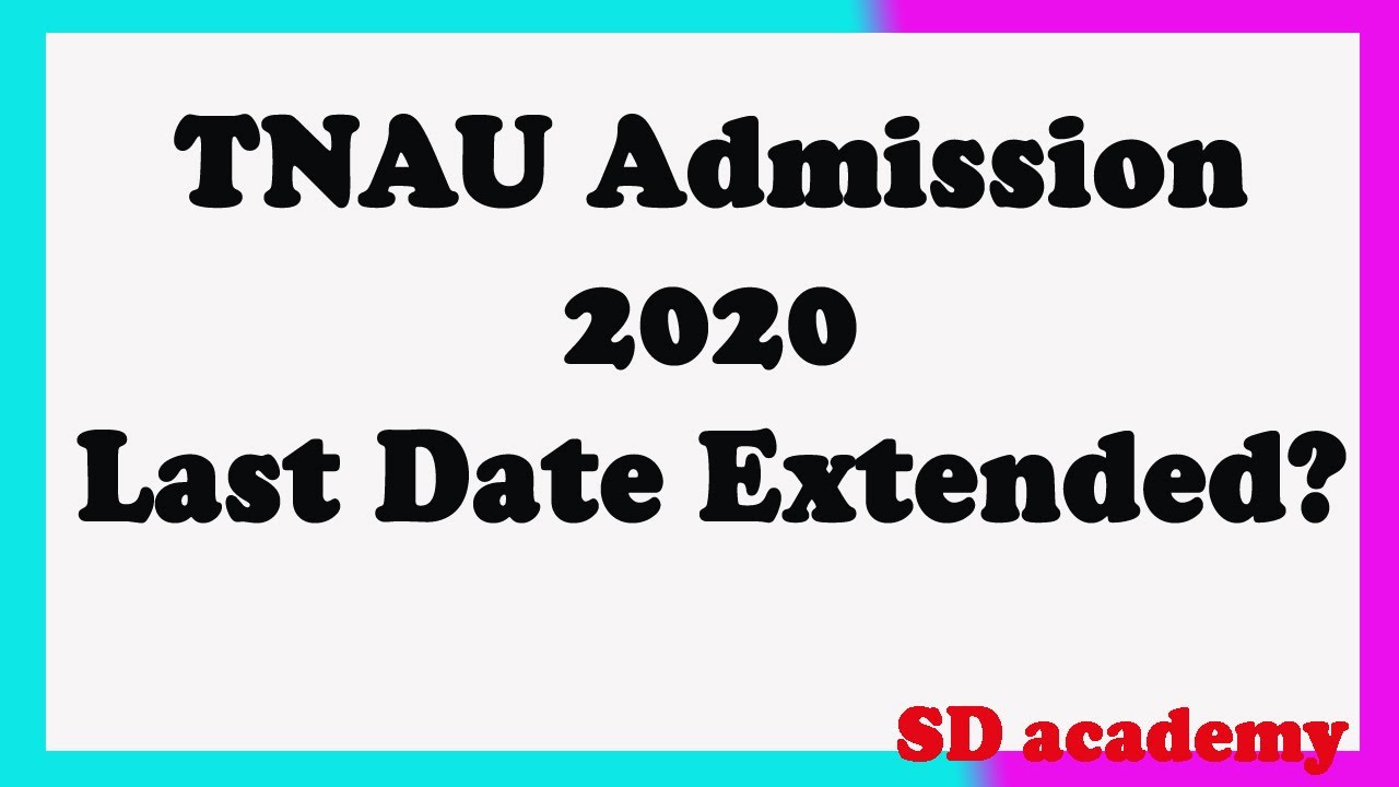 TNAU Admission 2020 last date extended ?/ SD academy