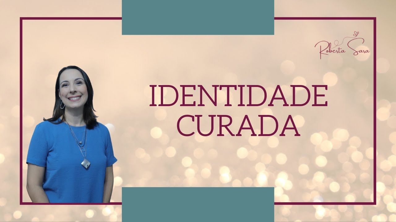 IDENTIDADE - Roberta Sara / Ministração