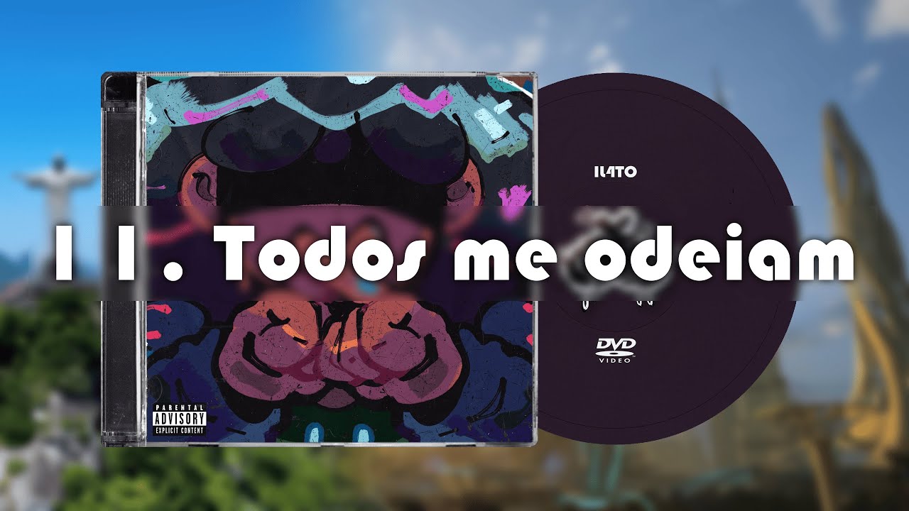 IL4TO - Todos me odeiam