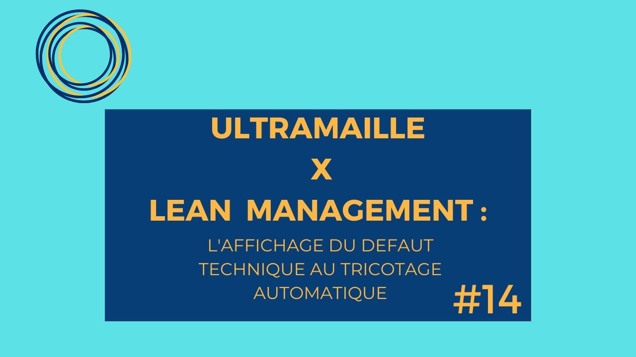 ULTRAMAILLE X LEAN MANAGEMENT #14 : l'affichage du défaut technique au tricotage automatique