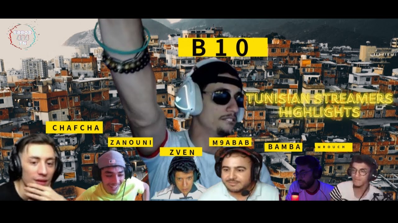Tunisian Streamers Highlights🤣 (B10-ZVEN-M9ABAB-3AMROUCH-CHAFCHA-BAMBA-ZANOUNI)