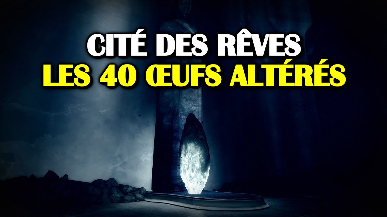 Destiny 2 - Les 40 Oeufs altérés de la Cité des Rêves