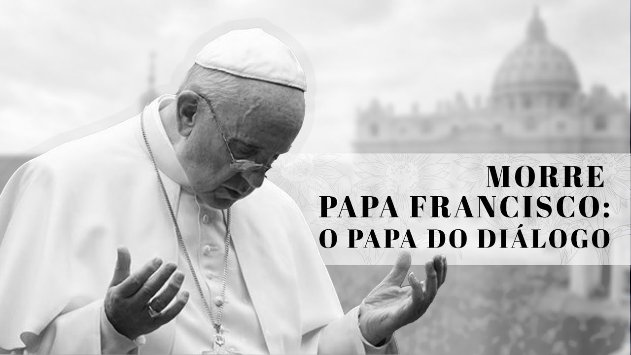 MORRE PAPA FRANCISCO: O PAPA QUE SE TORNOU SÍMBOLO DE DIÁLOGO   | @PadreManzottiOficial