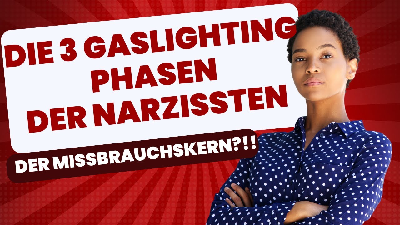 Die 3 Phasen des Gaslighting und 6 Gaslighting Phrasen!