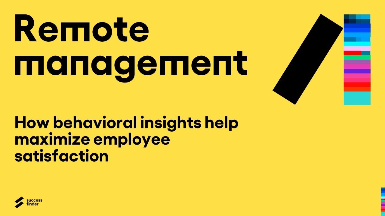 Remote management: how behavioral insights help maximize employee satisfaction
