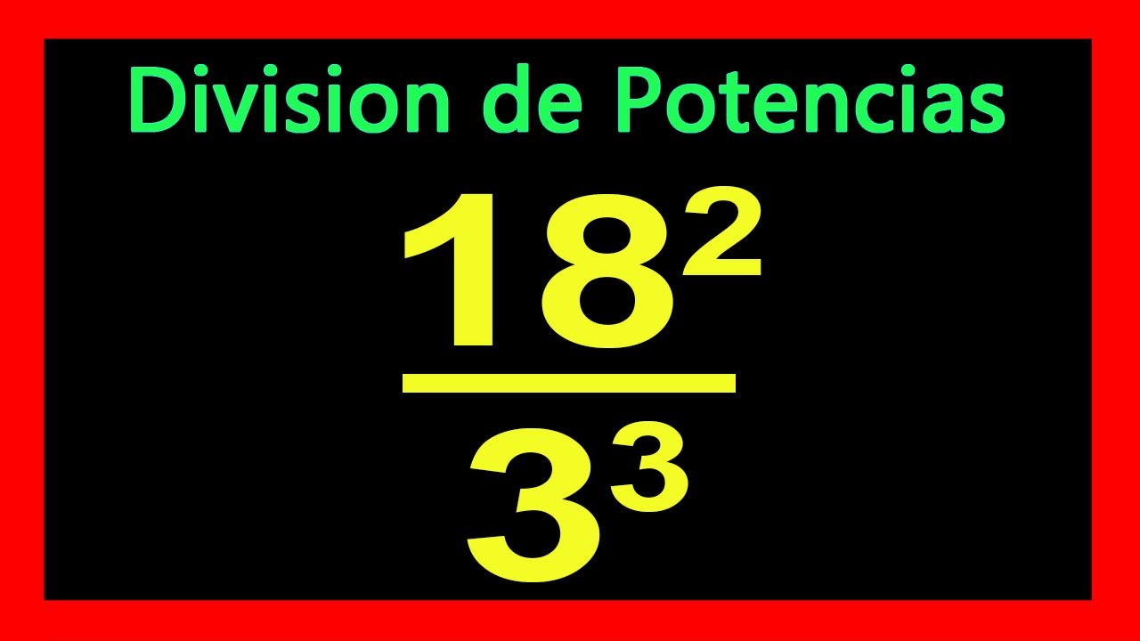 ✅👉 Division de Potencias con Diferente Base y Diferente Exponente