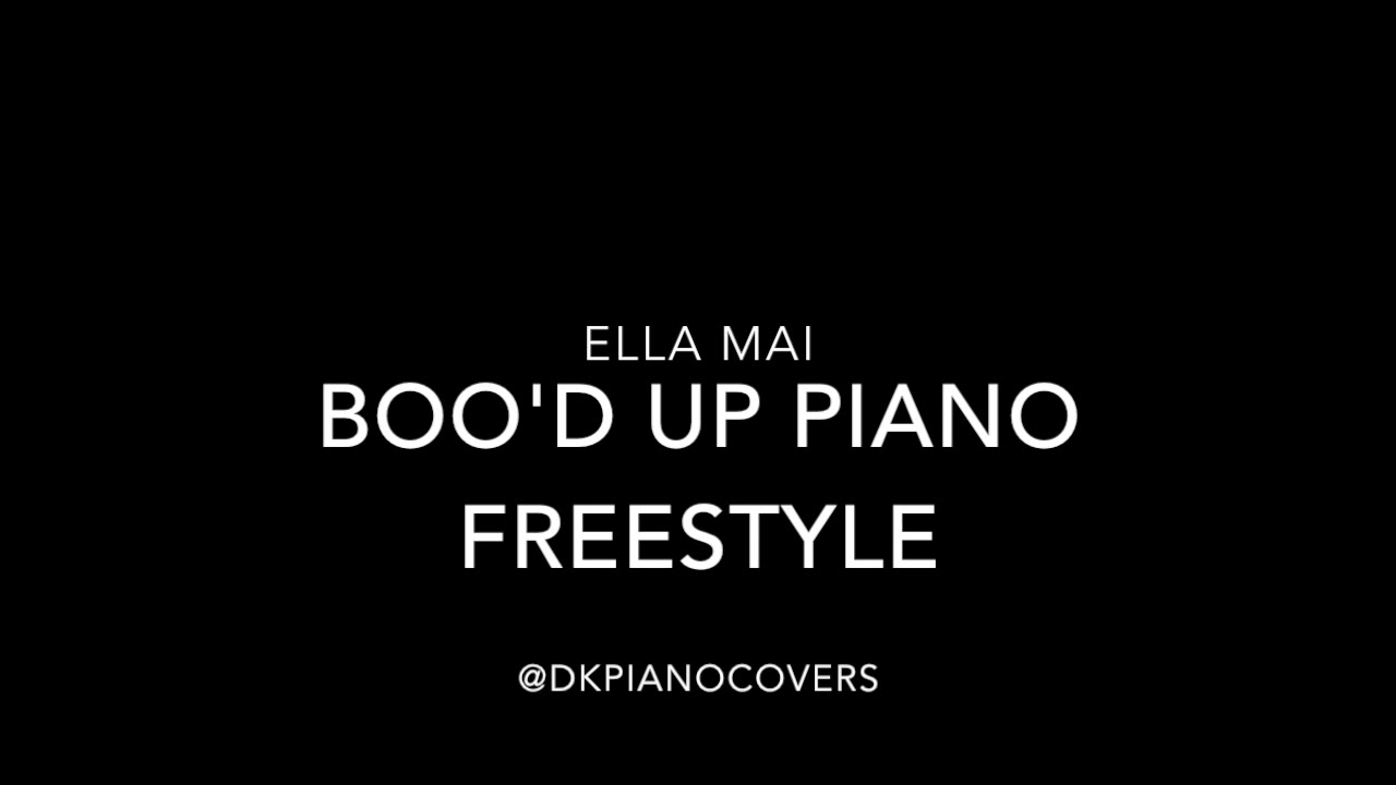 Ella Mai Boo'd Up Piano Freestyle