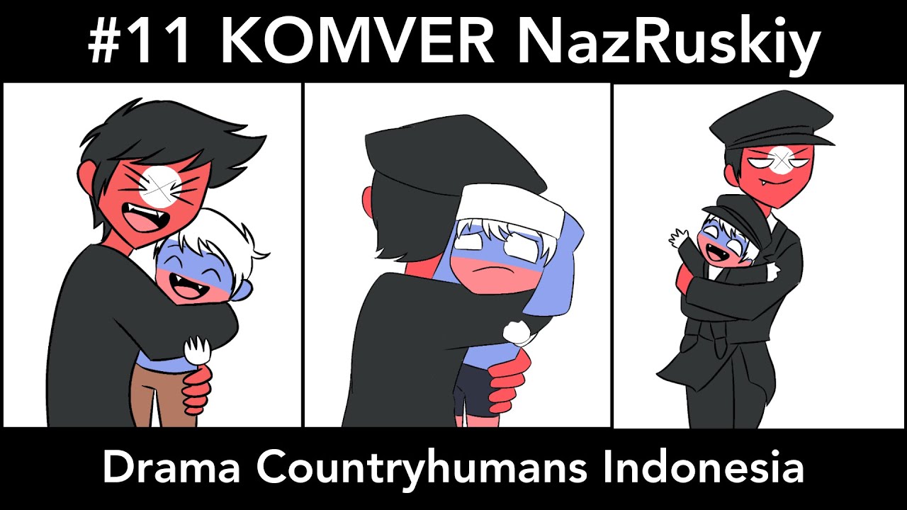 #11 KOMVER NazRuskiy || Drama Countryhumans Indonesia