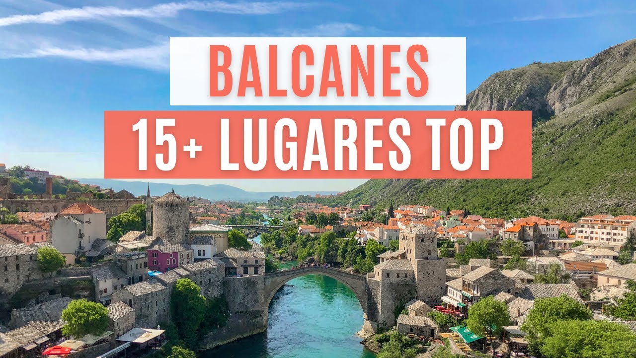 Qu&eacute; VER en los BALCANES | TOP 15 para viajar