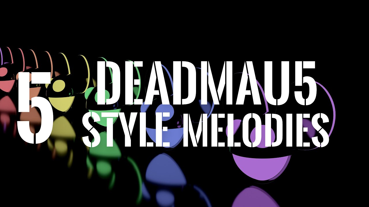 Deadmau5 Style Melodies - FLP