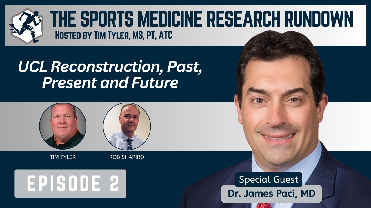 UCL Reconstructions, Past, Present and Future | The Sports Medicine Research Rundown - Ep. 2
