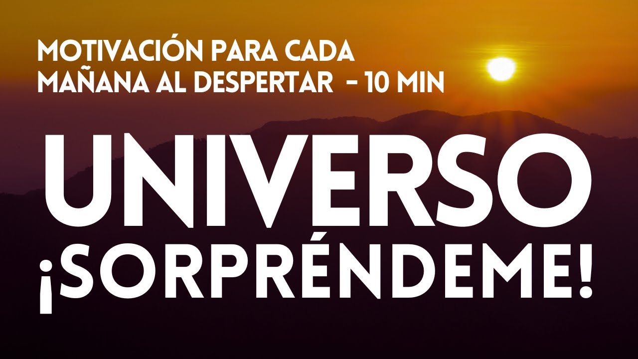 UNIVERSO ¡SORPRÉNDEME! ☀️ Meditación de la Mañana | MOTIVACIÓN | REFLEXIÓN | MINDFULNESS | GRATITUD