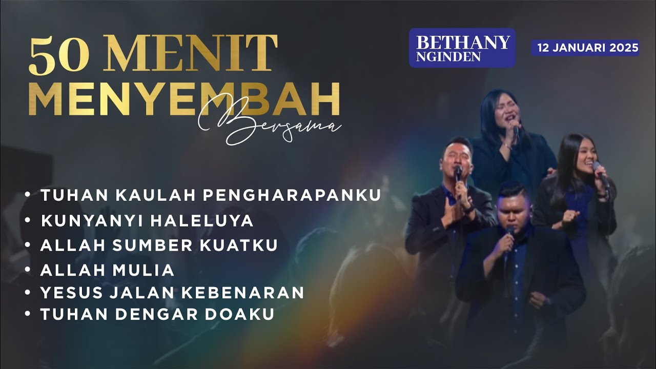 50 menit MENYEMBAH bersama BETHANY NGINDEN  I  MINGGU, 12 JANUARI 2025