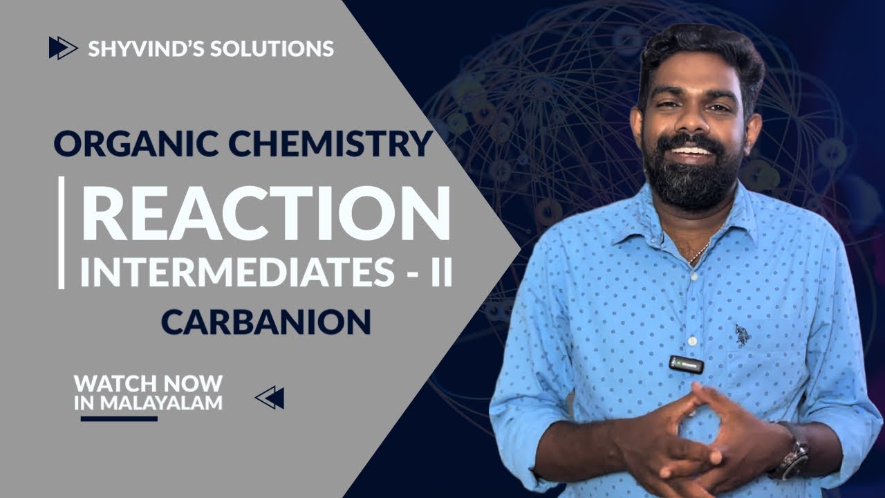 ORGANIC CHEMISTRY REACTION INTERMEDIATES - 2 CARBANION IN MALAYALAM