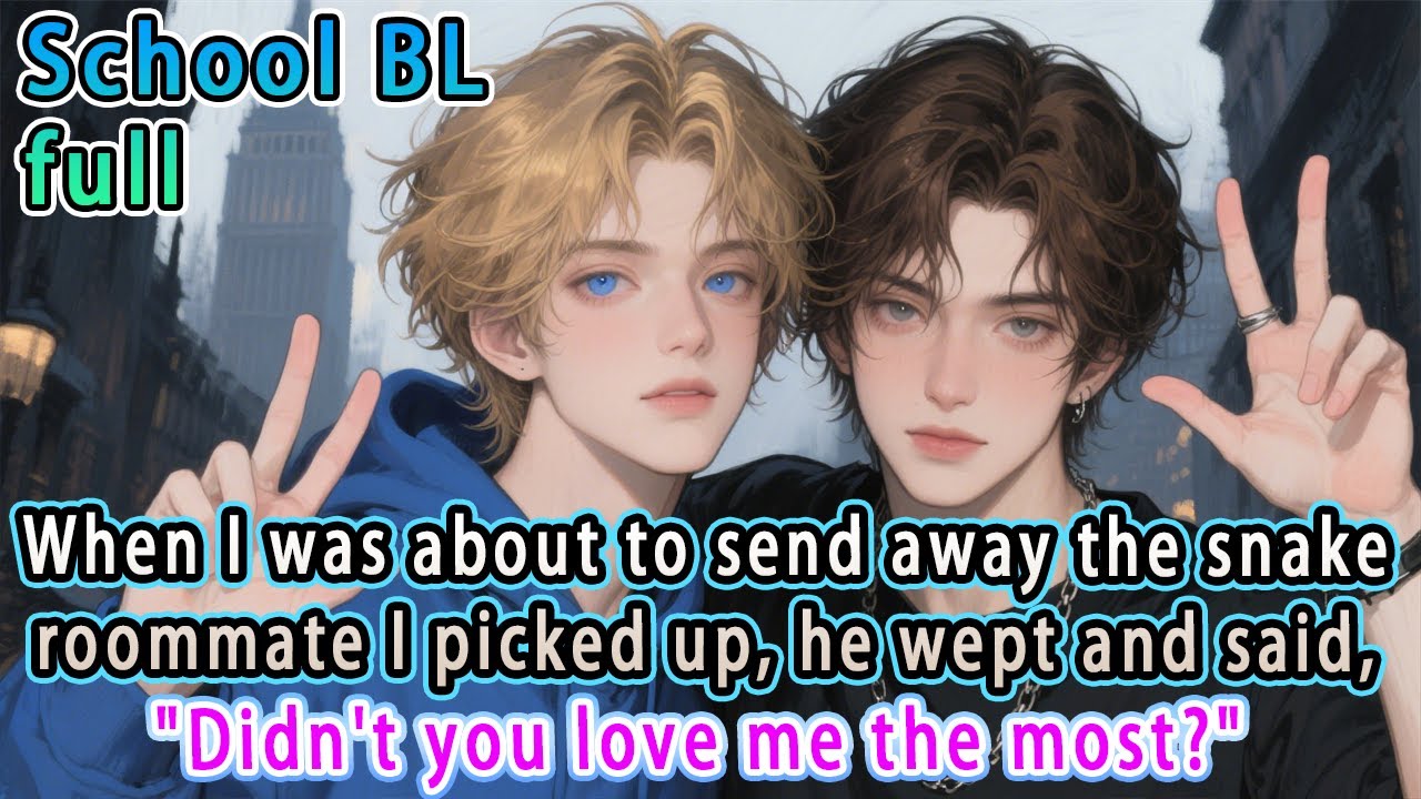【BL】When I was about to send away the snake roommate I picked up, he wept and said, 