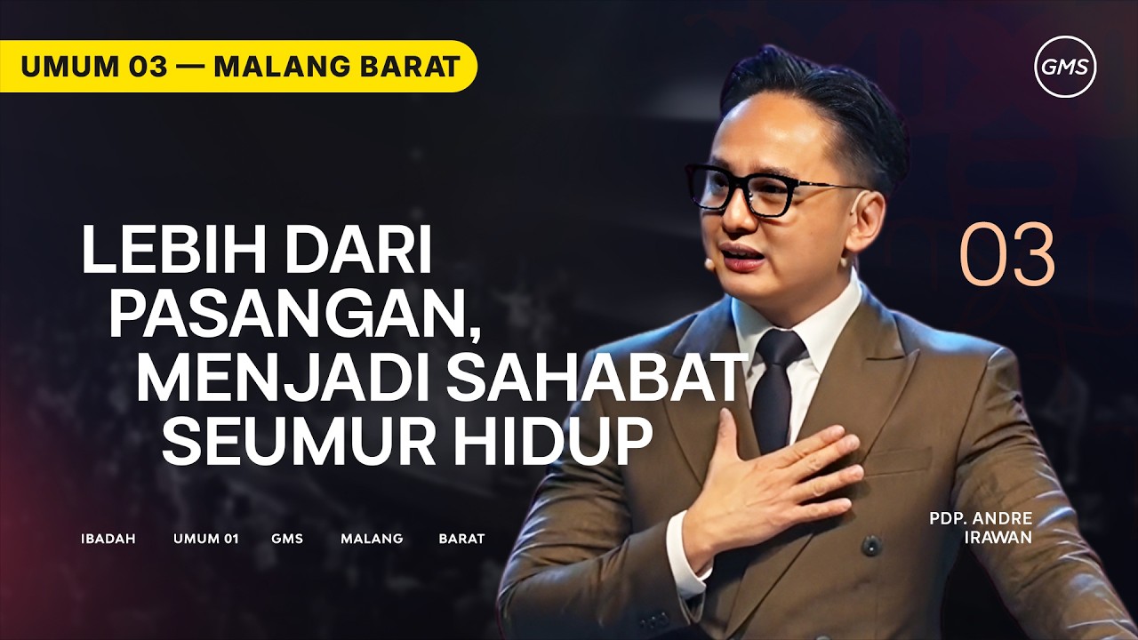 Lebih Dari Pasangan, Menjadi Sahabat Seumur Hidup - Pdp. Andre Irawan - 15 Februari 2026