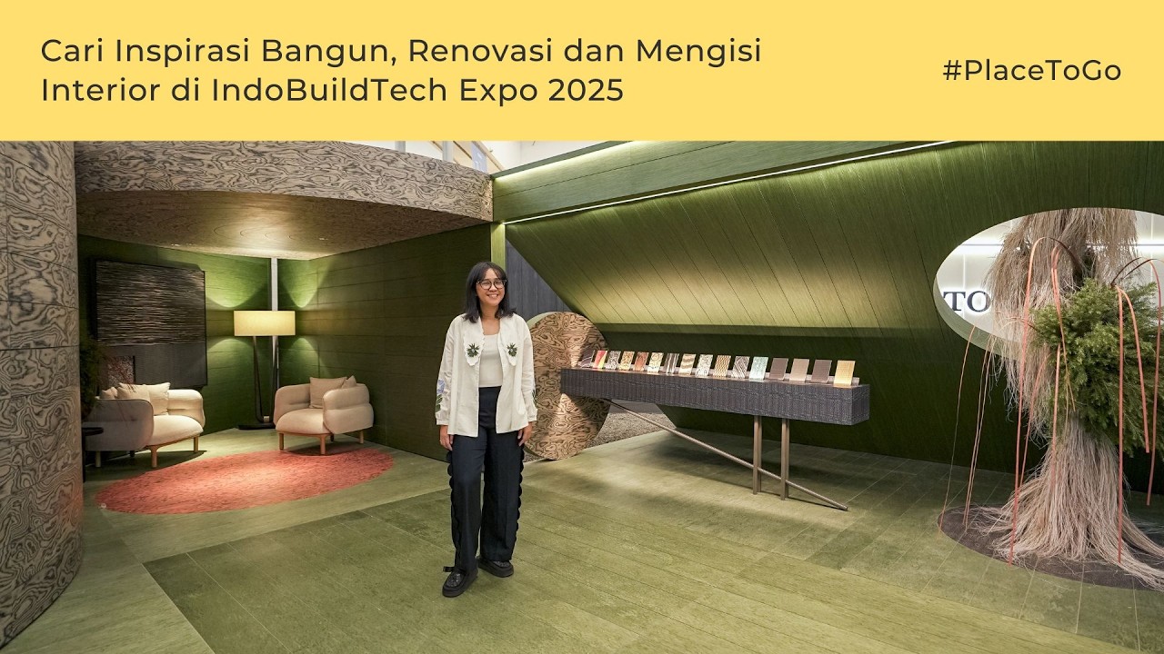 Pameran yang Cocok Buat yang Bangun & Renovasi Rumah | Place To Go : IndoBuildTech Expo 2025