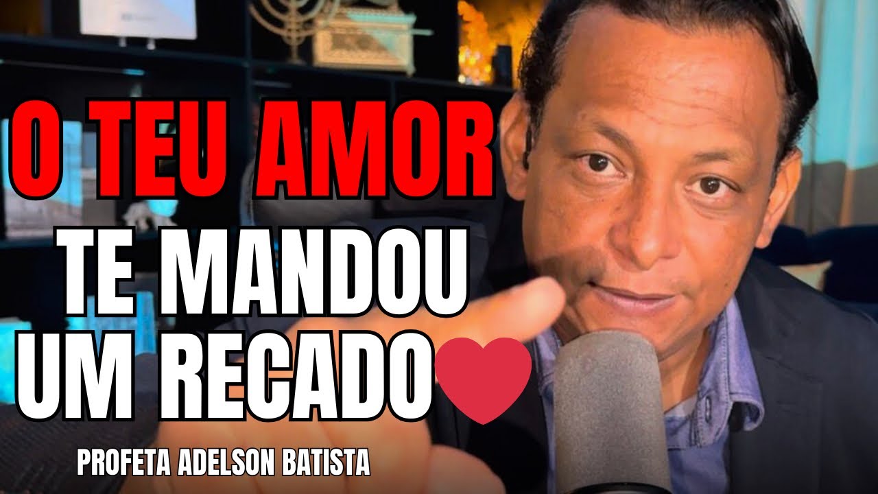 O TEU AMOR DO TEU PASSADO TE MANDOU UM RECADO 💌