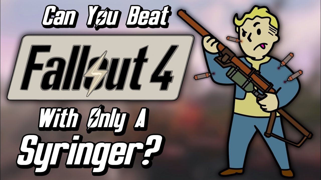 Can You Beat Fallout 4 With Only A Syringer?