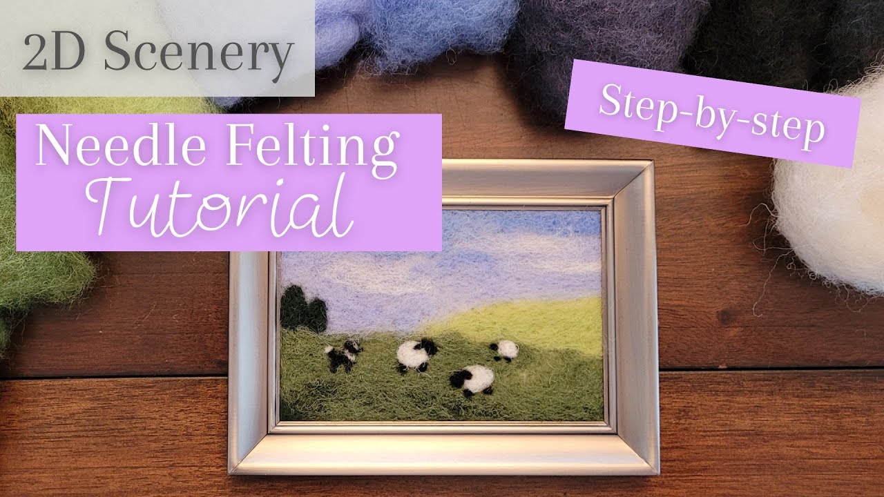 Peaceful Countryside Felt Scenery | How to Felt a 2D Scenery | Needle Felting