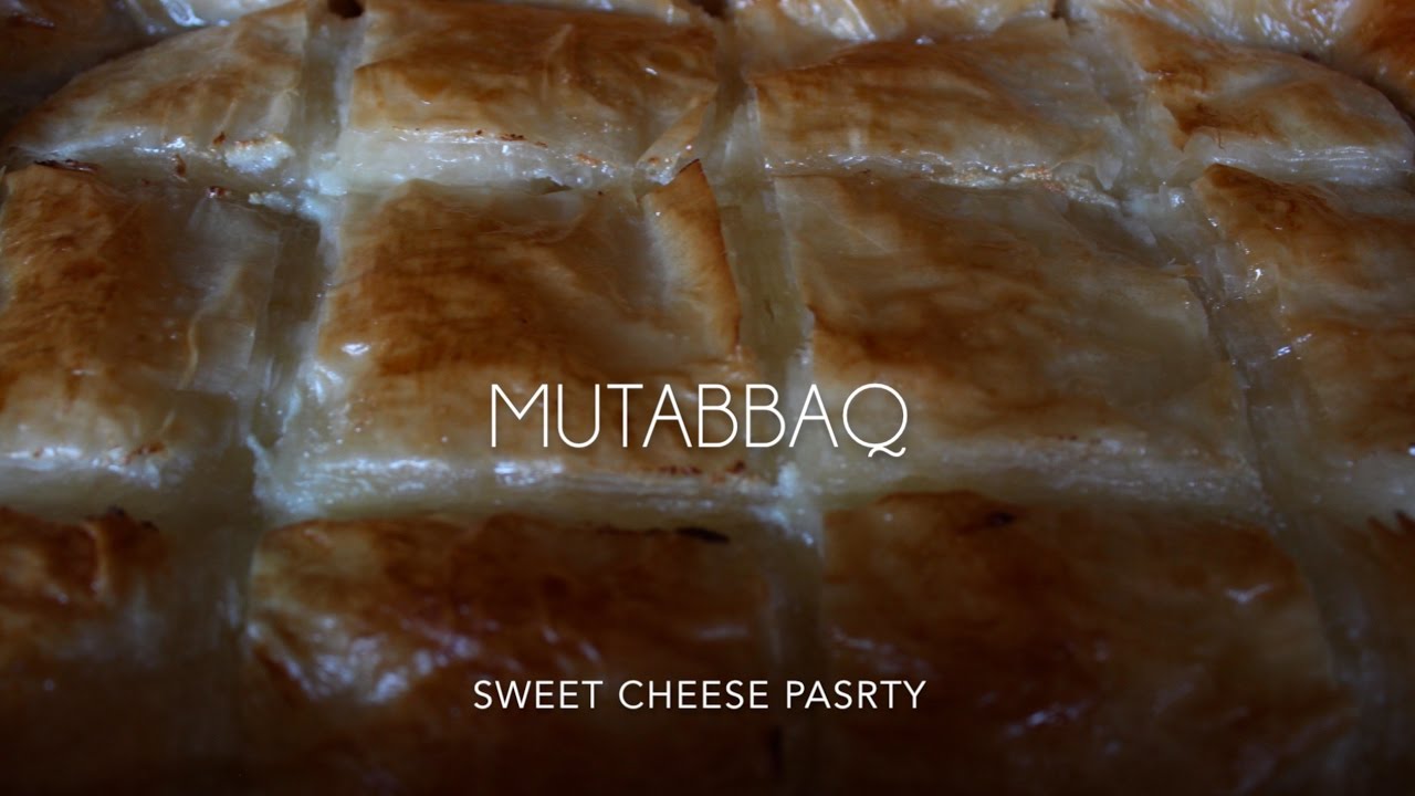 Mutabbaq: Sweet Cheese Pastry