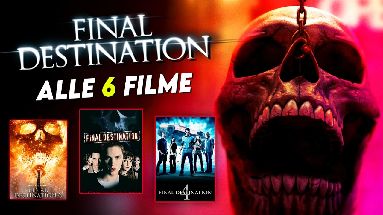 Final Destination Geschichte & Timeline ALLER 6 FILME chronologisch erklärt