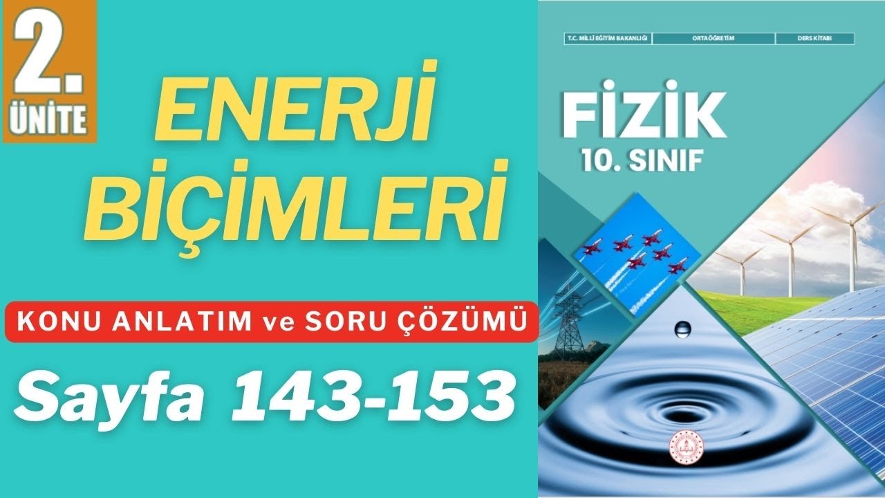 10. Sınıf Fizik | ENERJİ ve BİÇİMLERİ | Sayfa 143-153 | MEB KİTABI