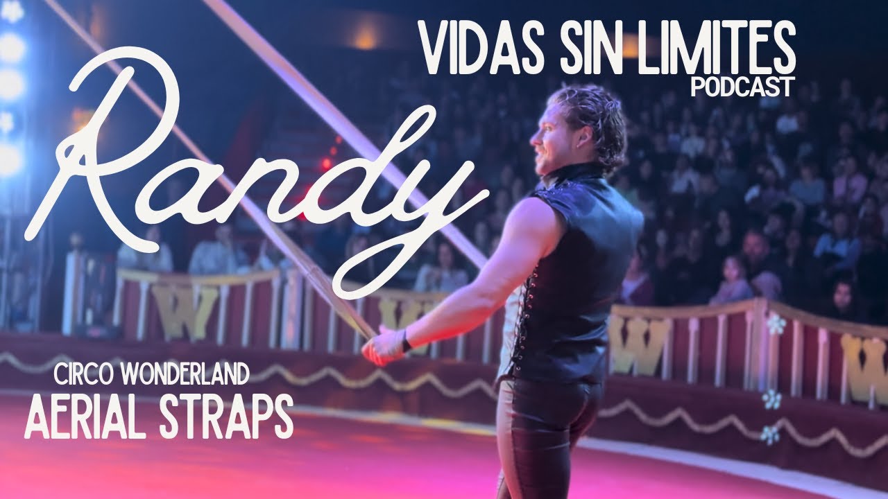 Viviendo Sin Límites - La Vida Sin Gravedad , Randy Forgione artista Aerial Straps Circo Wonderland