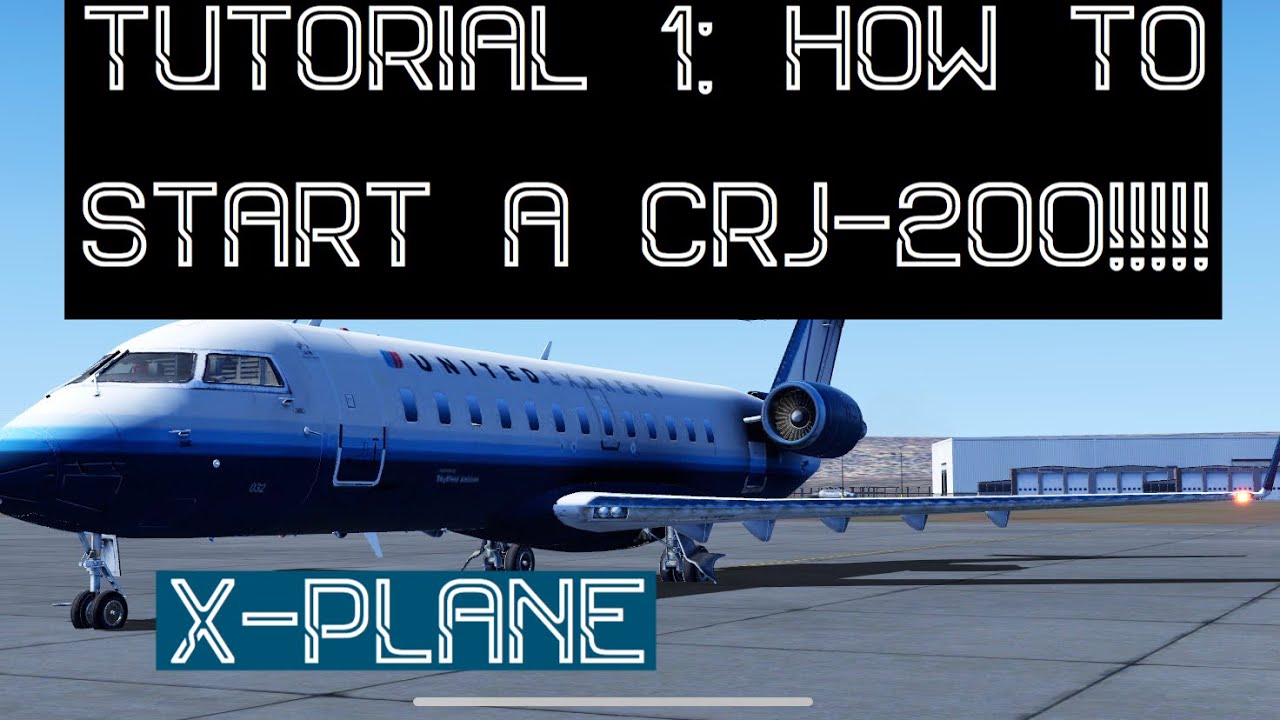 Tutorial 1: How to START a CRJ-200