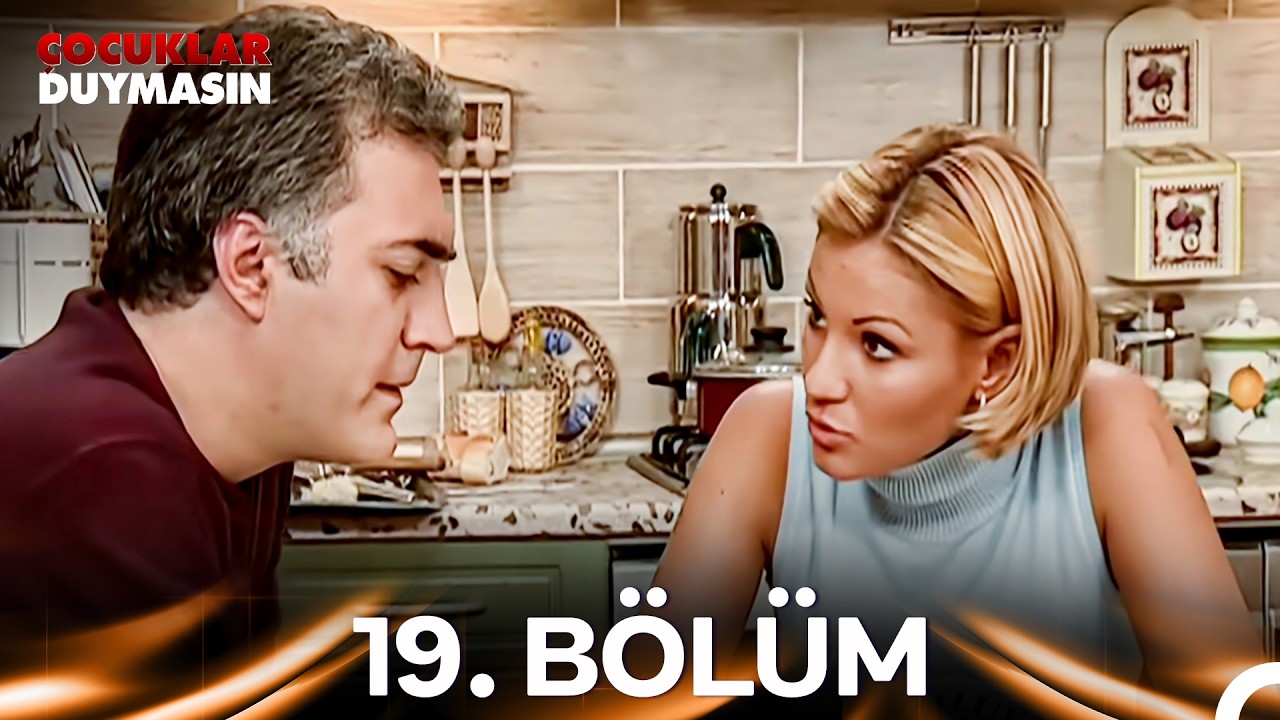 Çocuklar Duymasın 19. Bölüm (ATV)