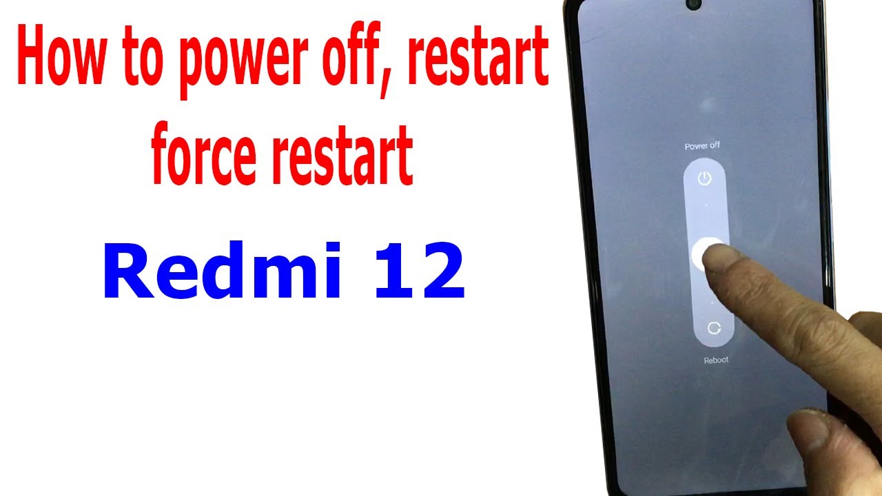 How to power off, restart and force restart Redmi 12