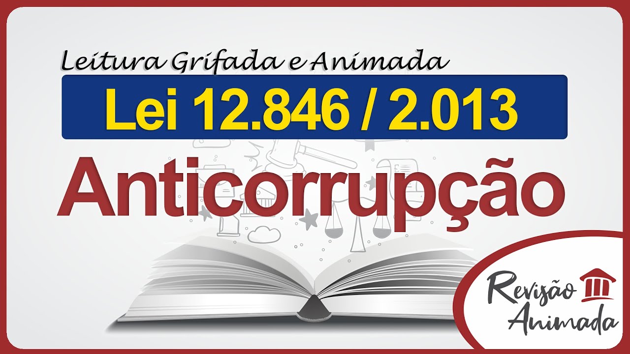 Anticorrupção (LAC) - Leitura da Lei 12846 - Completa - Atualizada - Grifada
