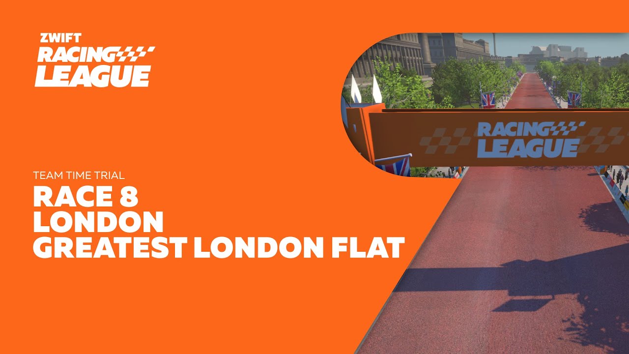 Zwift Racing League Season 2 // Race 8 - Greatest London Flat - Team Time Trial