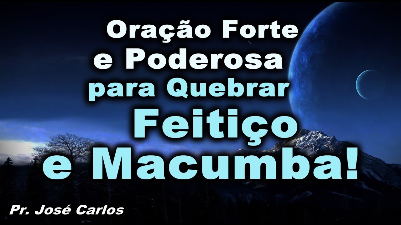 🔴 ORAÇÃO FORTE E PODEROSA E PODEROSA PARA QUEBRAR FEITIÇO E MACUMBA!